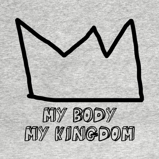 My Body My Kingdom, black by Perezzzoso